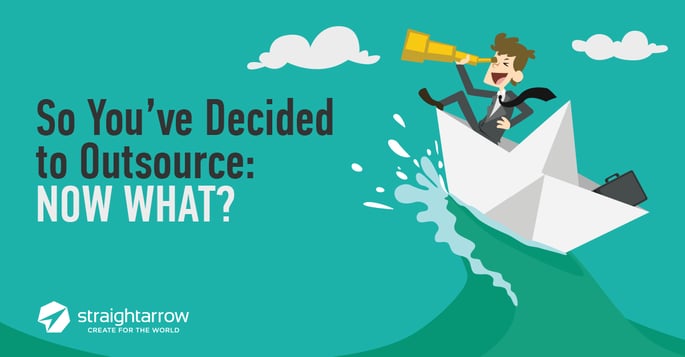 So You’ve Decided to Outsource: Now What? [Infographic]